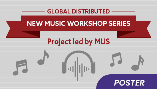 Global Distributed New Music Workshop Series